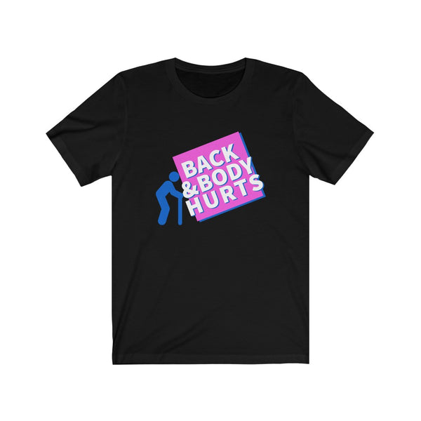 La espalda y el cuerpo duelen la camiseta divertida | Camiseta juguetona