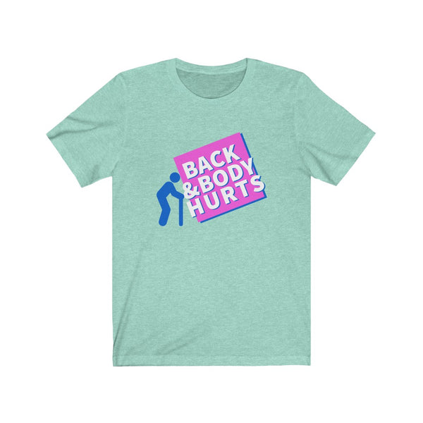 La espalda y el cuerpo duelen la camiseta divertida | Camiseta juguetona