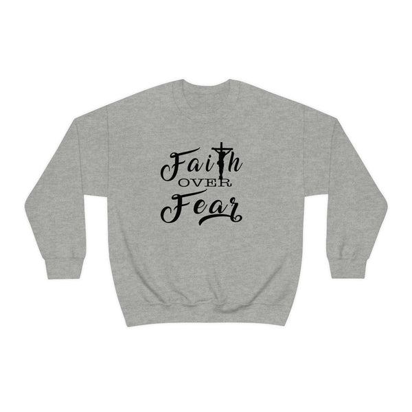 Faith Over Fear | Faith Over Fear Sweatshirt | Christian Sweatshirt - The Illy Boutique