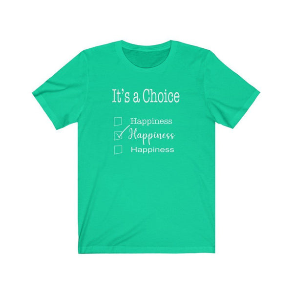 Happiness is a Choice Unisex Short Sleeve Tee - The Illy Boutique
