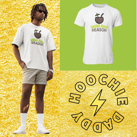 Hoochie Daddy Season T-Shirt - The Illy Boutique