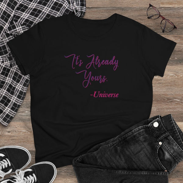 It’s Already YoursWomen's Heavy Cotton Tee - The Illy Boutique