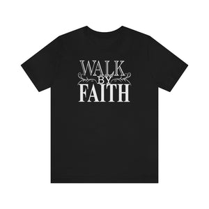 Walk By Faith Shirt | Walk By Faith Christian Shirt - The Illy Boutique